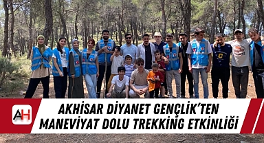 Akhisar Diyanet Gençlik'ten Maneviyat Dolu Trekking Etkinliği