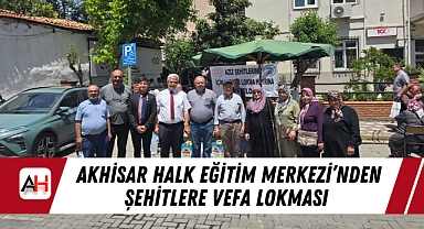 Akhisar Halk Eğitim Merkezi'nden Şehitlere Vefa Lokması