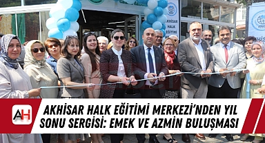 Akhisar Halk Eğitimi Merkezi'nden Yıl Sonu Sergisi: Emek ve Azmin Buluşması