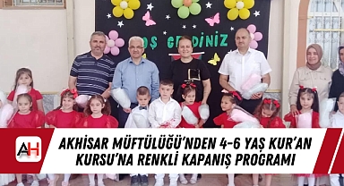 Akhisar Müftülüğü'nden 4-6 Yaş Kur'an Kursu'na Renkli Kapanış Programı