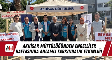 Akhisar Müftülüğünden Engelliler Haftasında Anlamlı Farkındalık Etkinliği