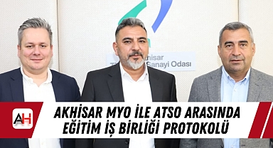 Akhisar MYO ile ATSO Arasında Eğitim İş Birliği Protokolü