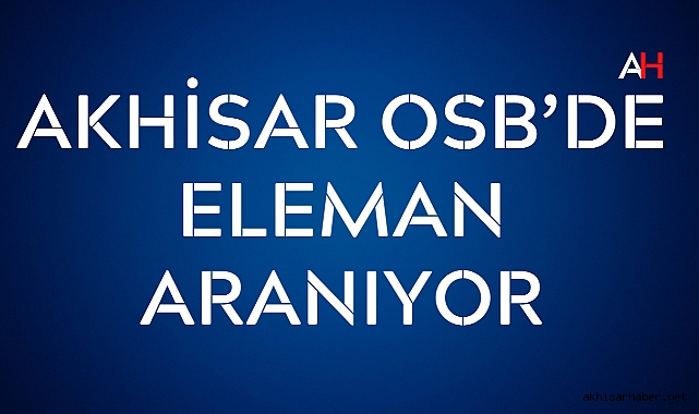 Akhisar OSB'de Eleman Aranıyor: Mek İnşaat Şirketi Kadrosunu Genişletiyor