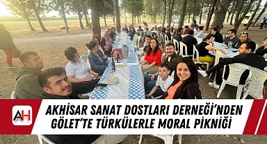 Akhisar Sanat Dostları Derneği'nden Gölet'te Türkülerle Moral Pikniği