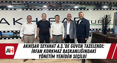 Akhisar Seyahat A.Ş.'de Güven Tazelendi: İrfan Korkmaz Başkanlığındaki Yönetim Yeniden Seçildi
