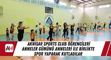 Akhisar Sports Club Öğrencileri Anneler Gününü Anneleri İle Birlikte Spor Yaparak Kutladılar