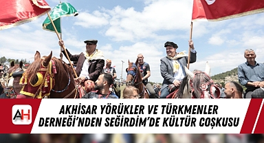 Akhisar Yörükler ve Türkmenler Derneği'nden Seğirdim'de Kültür Coşkusu
