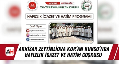 Akhisar Zeytinliova Kur'an Kursu'nda Hafızlık İcazet ve Hatim Coşkusu