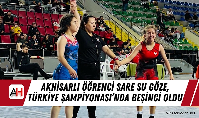 Akhisarlı Öğrenci Sare Su Göze, Türkiye Şampiyonası’nda Beşinci Oldu