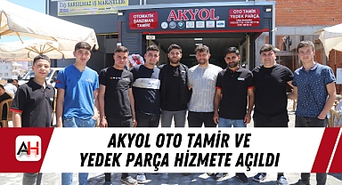 Akyol Oto Tamir ve Yedek Parça Hizmete Açıldı