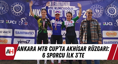 Ankara MTB Cup'ta Akhisar Rüzgarı: 6 Sporcu İlk 3'te