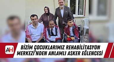 Bizim Çocuklarımız Rehabilitasyon Merkezi'nden Anlamlı Asker Eğlencesi