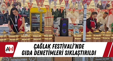 Çağlak Festivali'nde Gıda Denetimleri Sıklaştırıldı