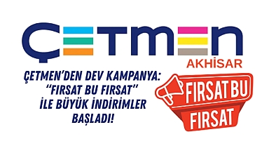 Çetmen’den Dev Kampanya: “FIRSAT BU FIRSAT” İle Büyük İndirimler Başladı!