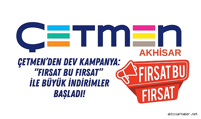 Çetmen’den Dev Kampanya: “FIRSAT BU FIRSAT” İle Büyük İndirimler Başladı!