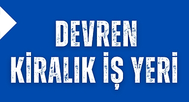 Devren Kiralık İş Yeri – Her Şeyiyle Hazır