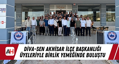 DİVA-SEN Akhisar İlçe Başkanlığı Üyeleriyle Birlik Yemeğinde Buluştu