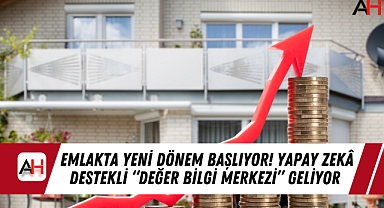 Emlakta Yeni Dönem Başlıyor! Yapay Zekâ Destekli