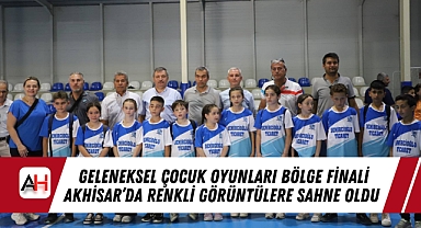 Geleneksel Çocuk Oyunları Bölge Finali Akhisar'da Renkli Görüntülere Sahne Oldu