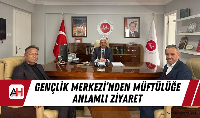 Gençlik Merkezi’nden Müftülüğe Anlamlı Ziyaret