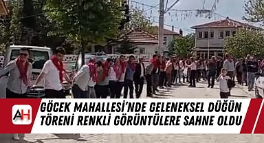 Göcek Mahallesi’nde Geleneksel Düğün Töreni Renkli Görüntülere Sahne Oldu