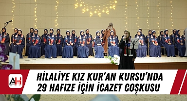 Hilaliye Kız Kur'an Kursu'nda 29 Hafıze İçin İcazet Coşkusu
