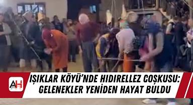 Işıklar Köyü’nde Hıdırellez Coşkusu: Gelenekler Yeniden Hayat Buldu