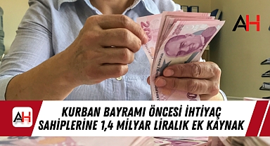 Kurban Bayramı Öncesi İhtiyaç Sahiplerine 1,4 Milyar Liralık Ek Kaynak