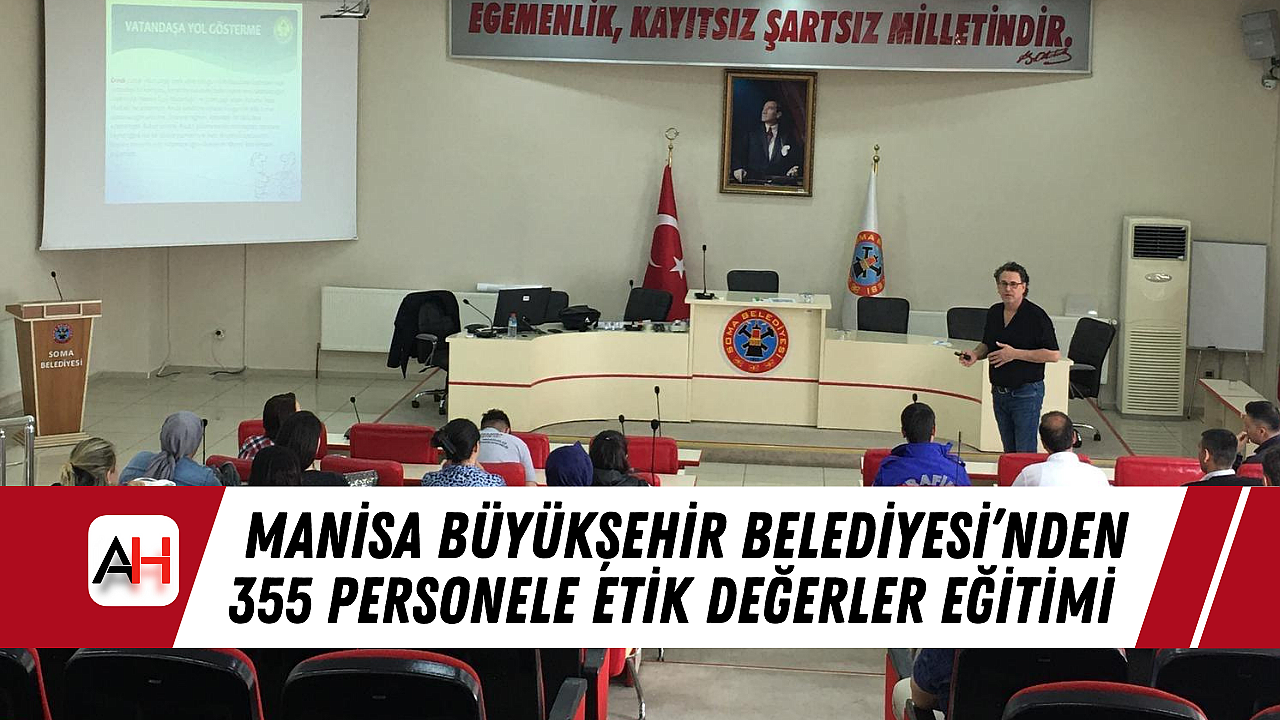 Manisa Büyükşehir Belediyesi'nden 355 Personele Etik Değerler Eğitimi