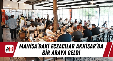 Manisa'daki Eczacılar Akhisar'da Bir Araya Geldi