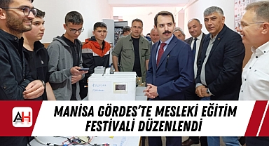 Manisa Gördes'te Mesleki Eğitim Festivali Düzenlendi