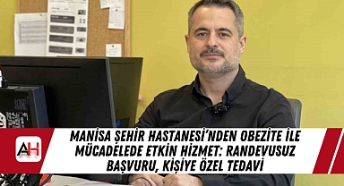 Manisa Şehir Hastanesi'nden Obezite ile Mücadelede Etkin Hizmet: Randevusuz Başvuru, Kişiye Özel Tedavi