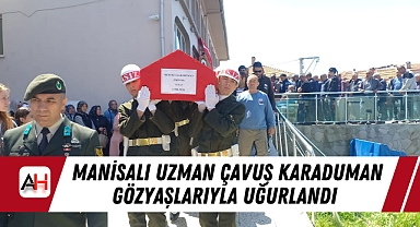 Manisalı Uzman Çavuş Karaduman Gözyaşlarıyla Uğurlandı