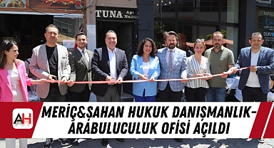 Meriç&Şahan Hukuk Danışmanlık-Arabuluculuk Ofisi Açıldı