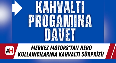 Merkez Motors'tan Hero Kullanıcılarına Kahvaltı Sürprizi!
