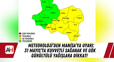 Meteoroloji'den Manisa'ya Uyarı: 31 Mayıs'ta Kuvvetli Sağanak ve Gök Gürültülü Yağışlara Dikkat!