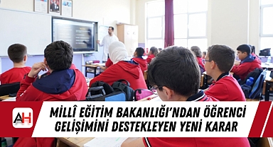 Millî Eğitim Bakanlığı'ndan Öğrenci Gelişimini Destekleyen Yeni Karar