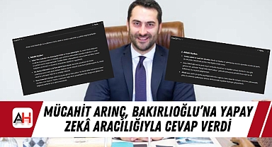Mücahit Arınç, Bakırlıoğlu’na Yapay Zekâ Aracılığıyla Cevap Verdi