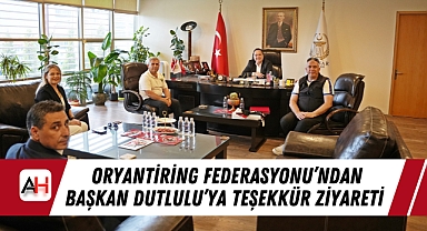 Oryantiring Federasyonu'ndan Başkan Dutlulu'ya Teşekkür Ziyareti