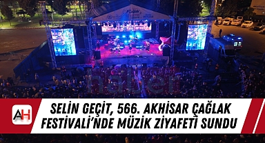 Selin Geçit, 566. Akhisar Çağlak Festivali'nde Müzik Ziyafeti Sundu