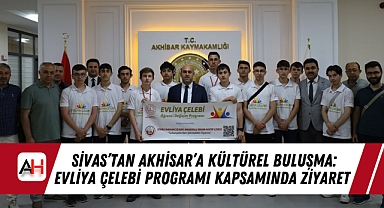 Sivas'tan Akhisar'a Kültürel Buluşma: Evliya Çelebi Programı Kapsamında Ziyaret