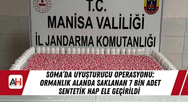 Soma'da Uyuşturucu Operasyonu: Ormanlık Alanda Saklanan 7 Bin Adet Sentetik Hap Ele Geçirildi