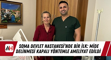 Soma Devlet Hastanesi'nde Bir İlk: Mide Delinmesi Kapalı Yöntemle Ameliyat Edildi