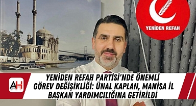 Yeniden Refah Partisi'nde Önemli Görev Değişikliği: Ünal Kaplan, Manisa İl Başkan Yardımcılığına Getirildi