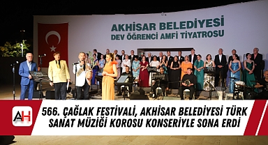 566. Çağlak Festivali, Akhisar Belediyesi Türk Sanat Müziği Korosu Konseriyle Sona Erdi