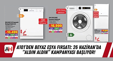 A101'den Beyaz Eşya Fırsatı: 26 Haziran'da