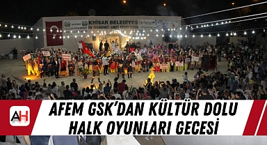 AFEM GSK'dan Kültür Dolu Halk Oyunları Gecesi