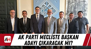AK Parti Mecliste Başkan Adayı Çıkaracak mı?