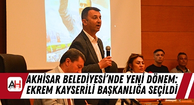 Akhisar Belediyesi'nde Yeni Dönem: Ekrem Kayserili Başkanlığa Seçildi