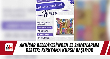 Akhisar Belediyesi'nden El Sanatlarına Destek: Kırkyama Kursu Başlıyor